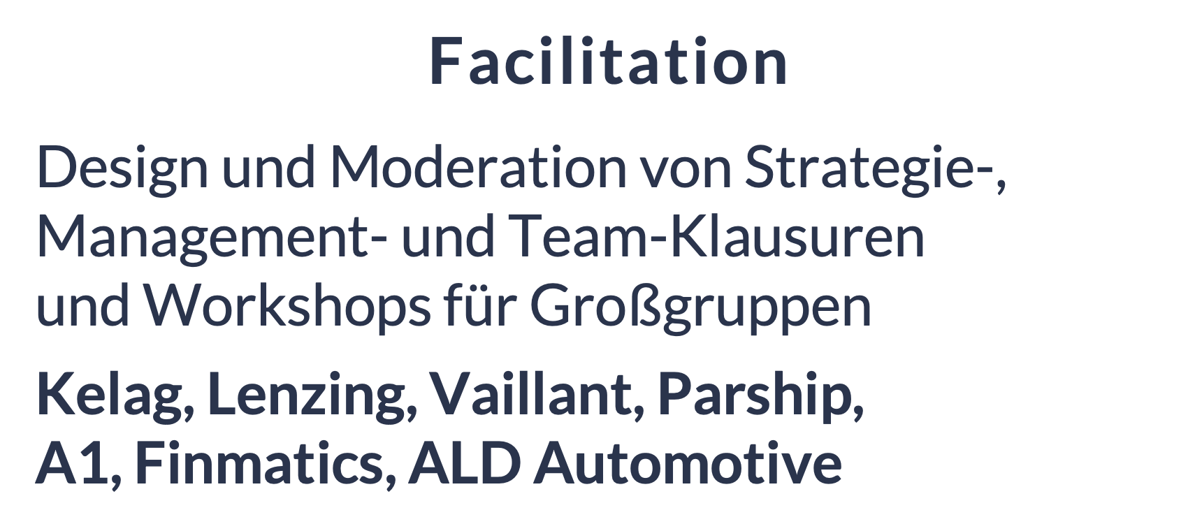 Facilitation . Design und Moderation von Strategie-, Management- und Team-Klausuren und Workshops für Großgruppen